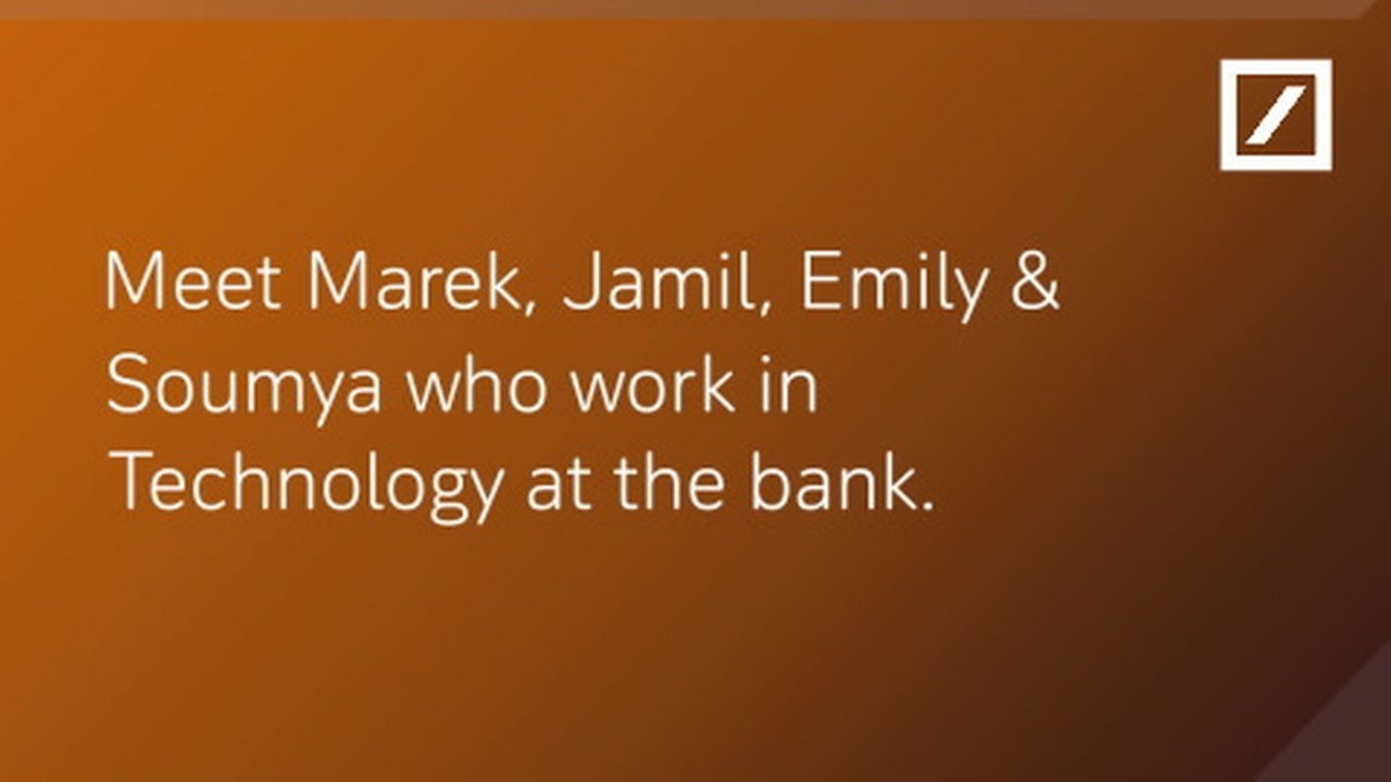 Text: ${esc.q}Meet Marek, Jamil, Emily & Soumya who work in Technology at the bank.${esc.q}