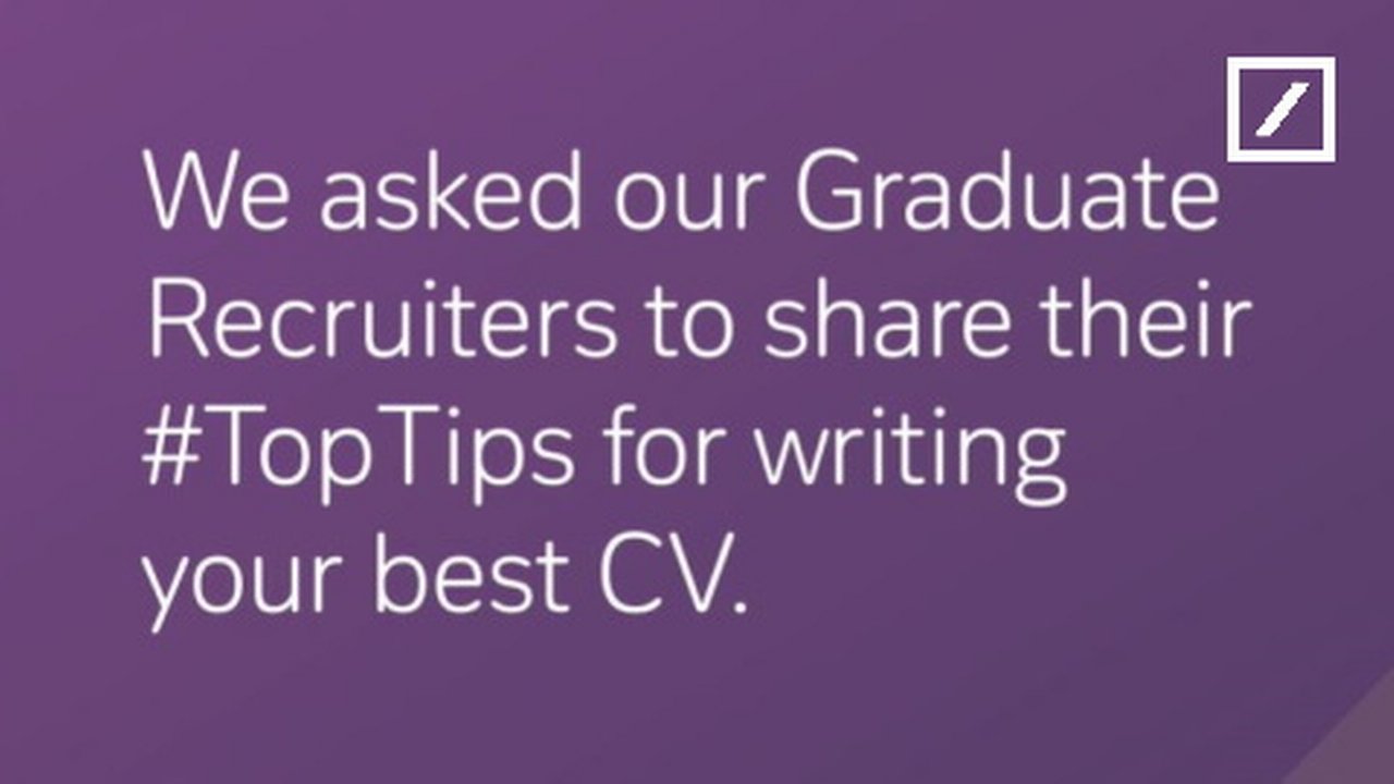 Text: We asked our Graduate Recruiters to share their #TopTips for writing your best CV.