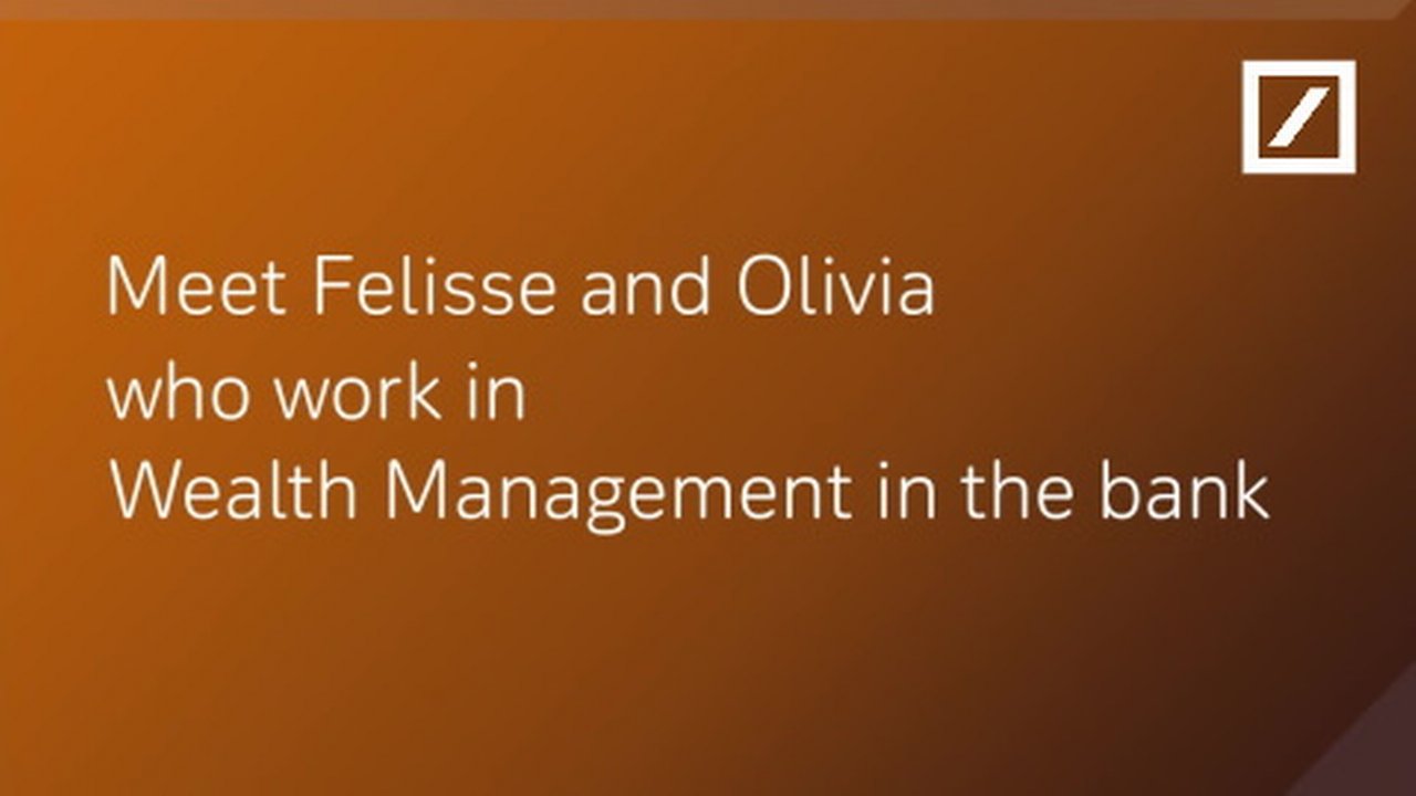 Text: Meet Felisse and Olivia who work in Wealth Management in the bank